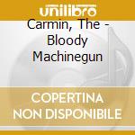 Carmin, The - Bloody Machinegun cd
