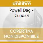 Powell Dag - Curiosa cd