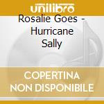 Rosalie Goes - Hurricane Sally cd