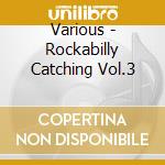 Various - Rockabilly Catching Vol.3 cd