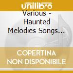 Various - Haunted Melodies Songs Of Rahs cd
