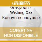 Graspoon - Wishing Xxx Konoyumeanoyume cd