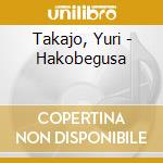 Takajo, Yuri - Hakobegusa cd