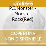 P.I.Monster - Monster Rock(Red) cd