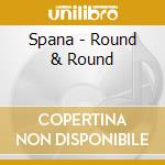 Spana - Round & Round cd