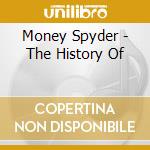 Money Spyder - The History Of cd
