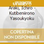 Araki, Ichiro - Kutibeniirono Yasoukyoku cd