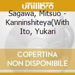 Sagawa, Mitsuo - Kanninshiteya(With Ito, Yukari cd