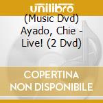 (Music Dvd) Ayado, Chie - Live! (2 Dvd) cd