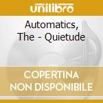Automatics, The - Quietude cd