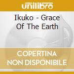 Ikuko - Grace Of The Earth cd