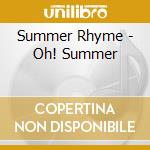 Summer Rhyme - Oh! Summer cd