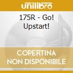 175R - Go! Upstart! cd