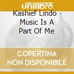 Kashief Lindo - Music Is A Part Of Me cd