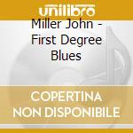 Miller John - First Degree Blues cd