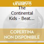 The Continental Kids - Beat Crazy Years cd