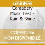 Cantabery Music Fest - Rain & Shine cd