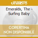 Emeralds, The - Surfing Baby cd