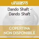 Dando Shaft - Dando Shaft cd