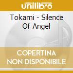 Tokami - Silence Of Angel cd