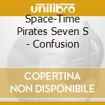 Space-Time Pirates Seven S - Confusion cd