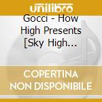 Gocci - How High Presents [Sky High Episode.1 -Lost Town-] cd