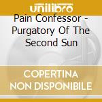 Pain Confessor - Purgatory Of The Second Sun cd