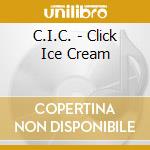 C.I.C. - Click Ice Cream cd