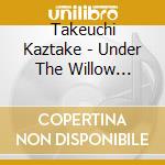 Takeuchi Kaztake - Under The Willow -Ichigo- cd