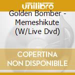 Golden Bomber - Memeshikute (W/Live Dvd) cd