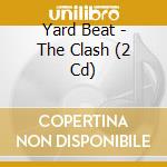Yard Beat - The Clash (2 Cd) cd