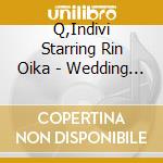 Q,Indivi Starring Rin Oika - Wedding Celebration cd