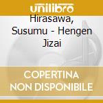 Hirasawa, Susumu - Hengen Jizai cd