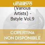 (Various Artists) - Bstyle Vol.9 cd
