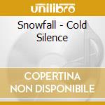 Snowfall - Cold Silence cd