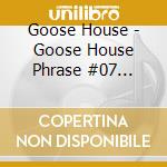 Goose House - Goose House Phrase #07 Soundtrack? cd