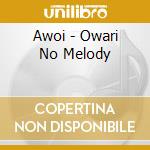 Awoi - Owari No Melody cd