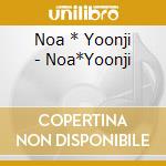 Noa * Yoonji - Noa*Yoonji cd