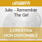 Julie - Remember The Girl cd musicale