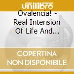 Ovalencia! - Real Intension Of Life And Boisterous Gramophone cd