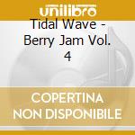 Tidal Wave - Berry Jam Vol. 4 cd