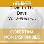 Drivin In The Days Vol.2-Preci - Drivin In The Days Vol.2-Preci cd