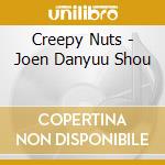 Creepy Nuts - Joen Danyuu Shou cd