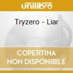 Tryzero - Liar cd