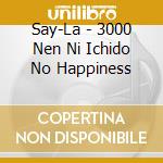 Say-La - 3000 Nen Ni Ichido No Happiness cd