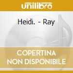 Heidi. - Ray cd