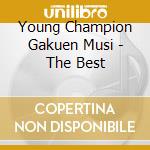 Young Champion Gakuen Musi - The Best cd