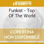 Funkist - Top Of The World cd musicale di Funkist