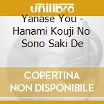 Yanase You - Hanami Kouji No Sono Saki De cd