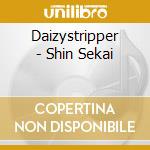 Daizystripper - Shin Sekai cd